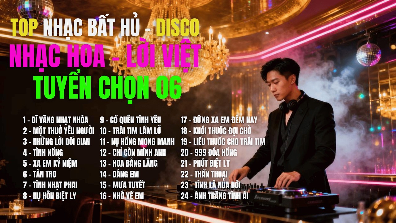 NHẠC HOA LỜI VIỆT - TUYỂN CHỌN 06 | 24 Ca Khúc Bất Hủ Disco Cover | TOP HIT SONGS |TOP HIT SONGS
