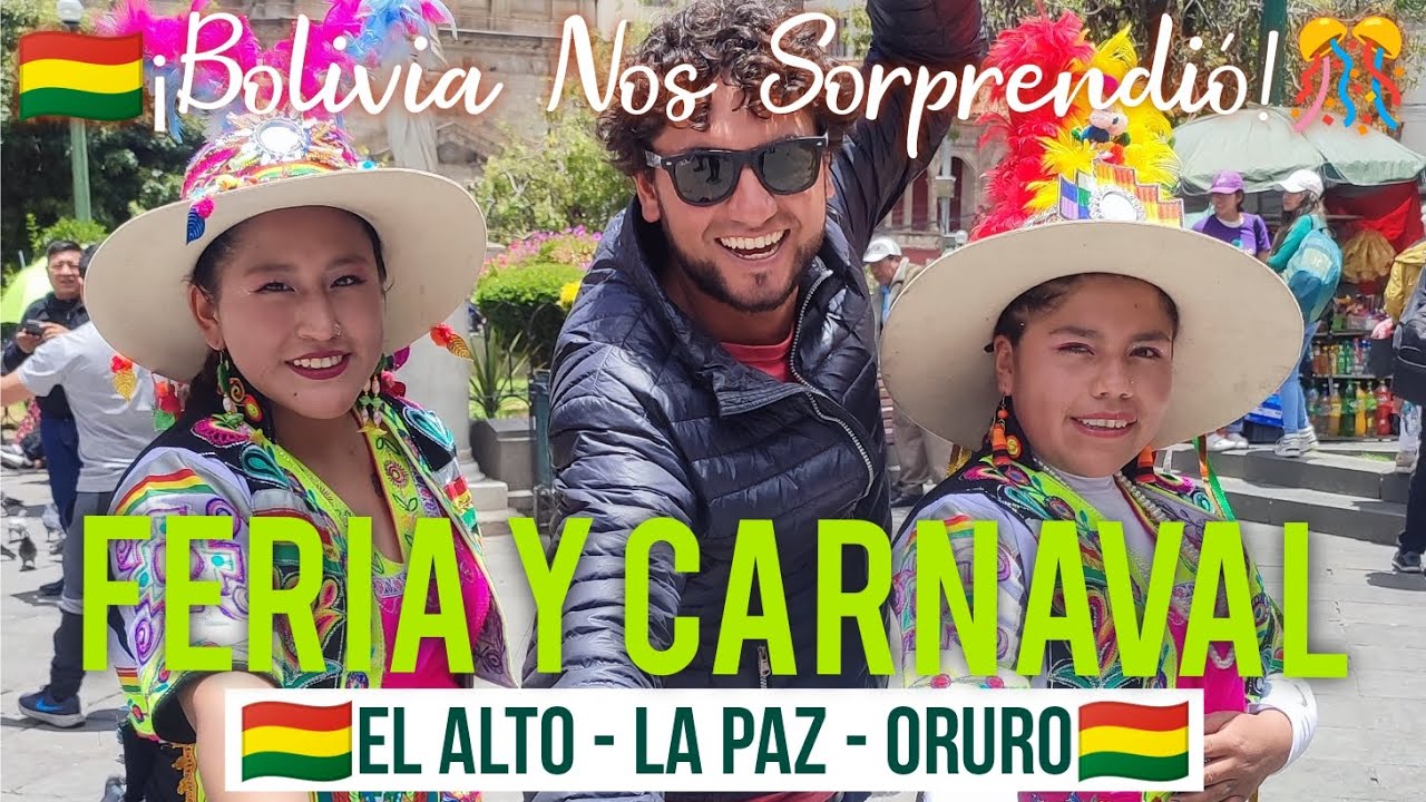 🇧🇴LA PAZ - EL ALTO y el CARNAVAL DE ORURO😲 Nos Impactaron! Feria Carnaval + grande de Latinoamérica