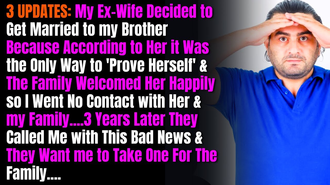 3 UPDATES: My Ex-Wife Decided to Get Married to my Brother Because According to Her it Was the Only