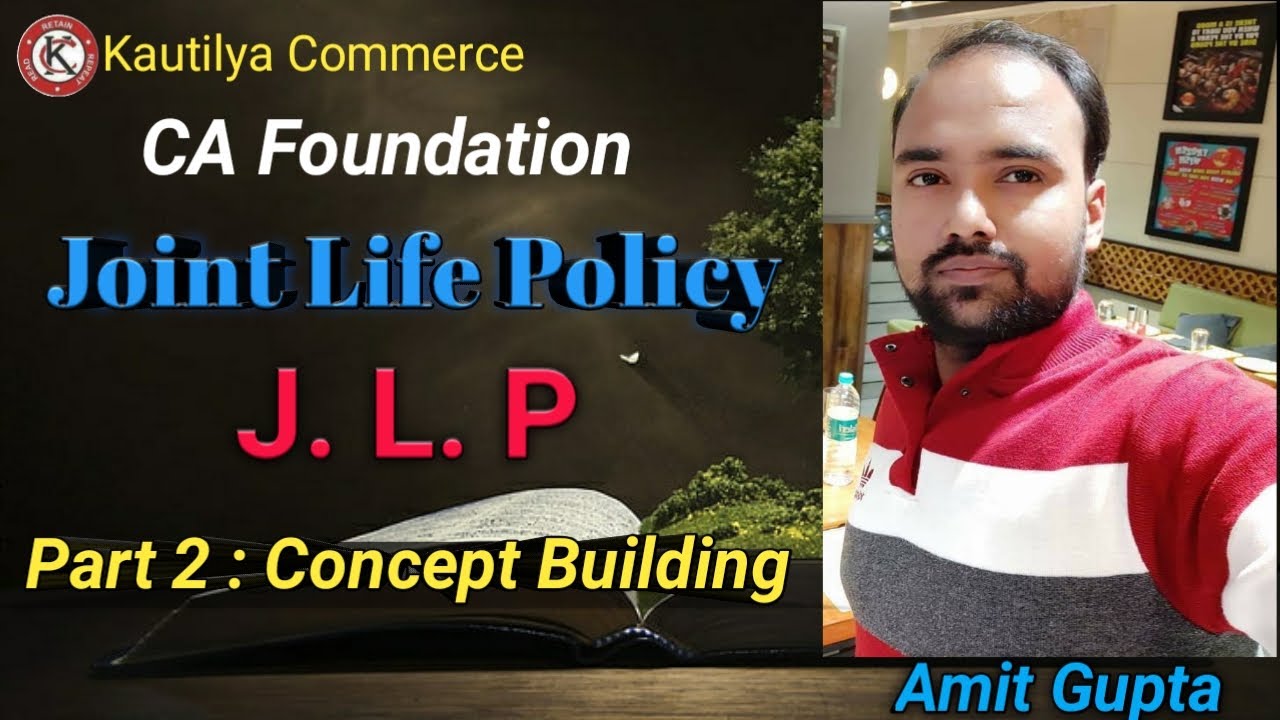 CA Foundation : Joint Life Policy | Part 2 | Partnership | Concept building