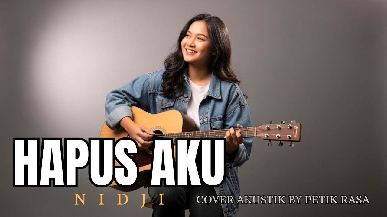 HAPUS AKU-NIDJI|PETIK RASA
