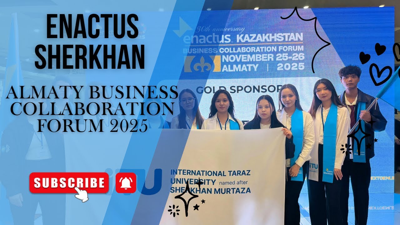 Enactus Sherkhan Almaty business collaboration forum 2025!