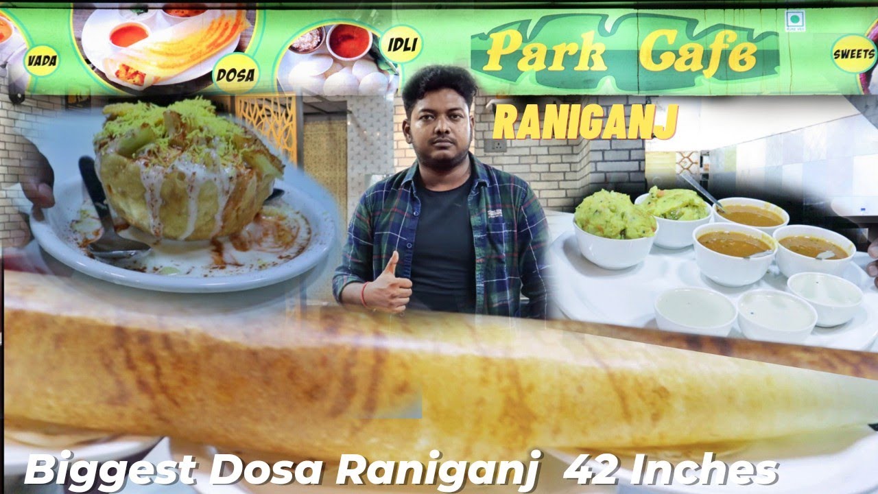 Biggest Famous Dosa of Asansol Now in Raniganj By Park Cafe Bansra More Beside Litti Shop