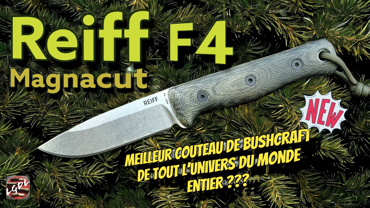 REIFF F4 : Le meilleur couteau de bushcraft de tout l'univers du monde entier... vraiment ???