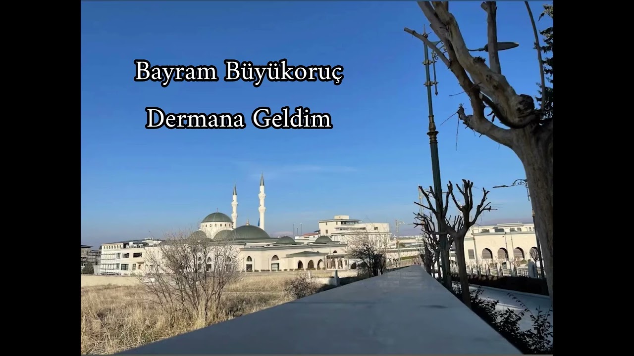 Bayram Büyükoruç 🌹 Dermana Geldim 