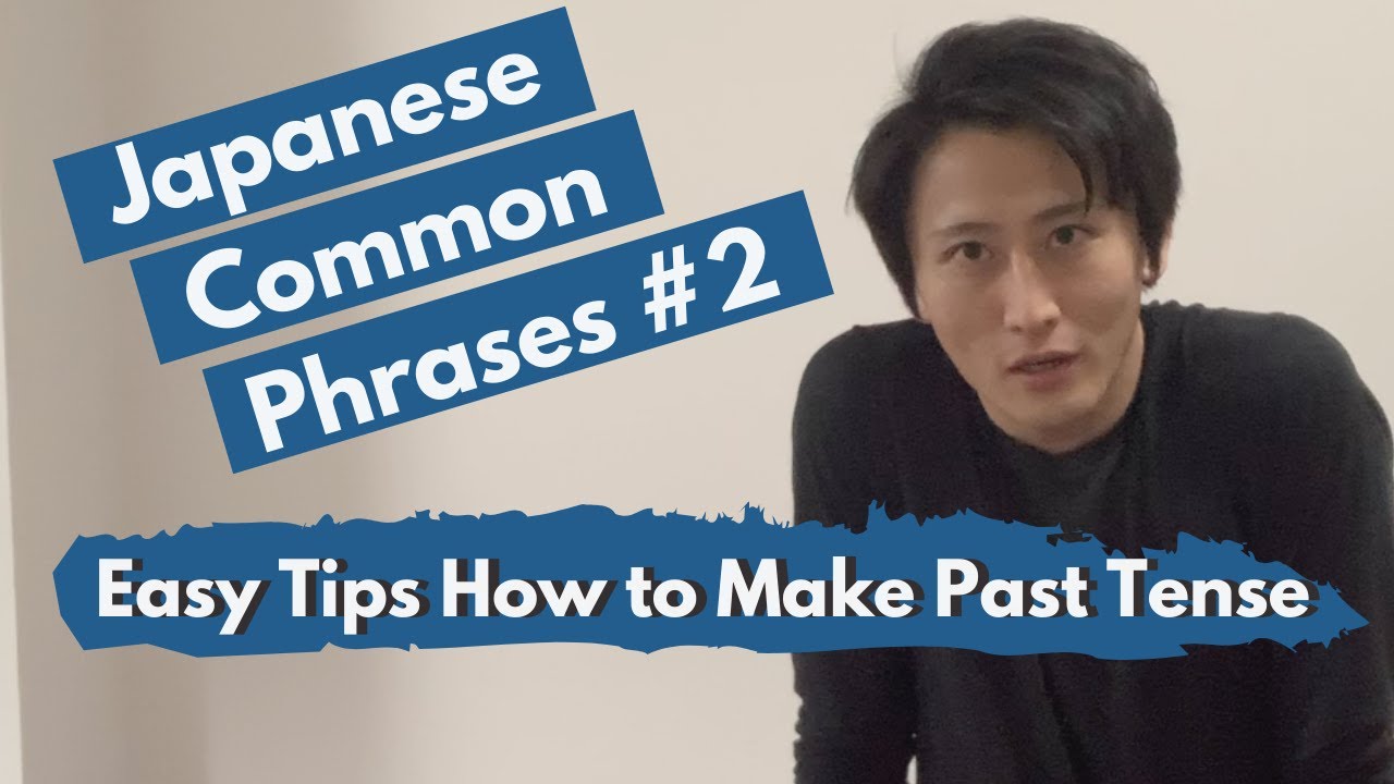 Easy Tips Transform to Past Tense in Japanese | Japanese Basic Common Phrases and words #2