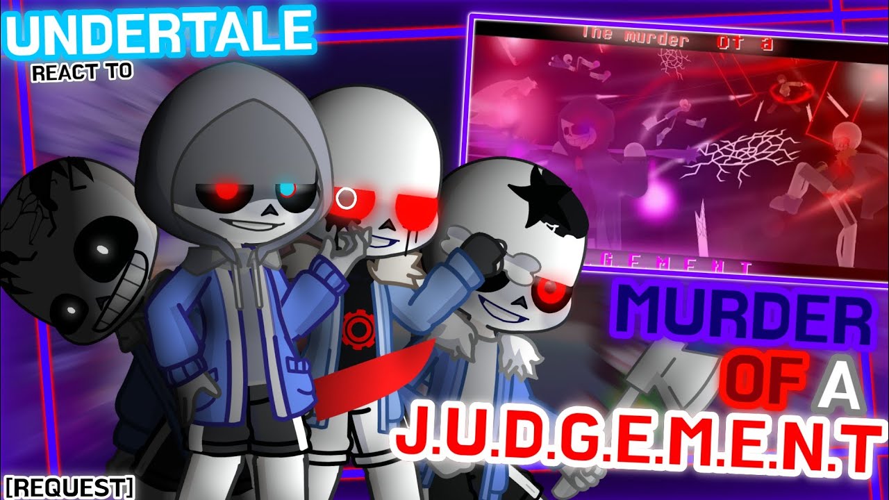 Undertale React To Murder Of A J.U.D.G.E.M.E.N.T // GachaLife2 // [Request]