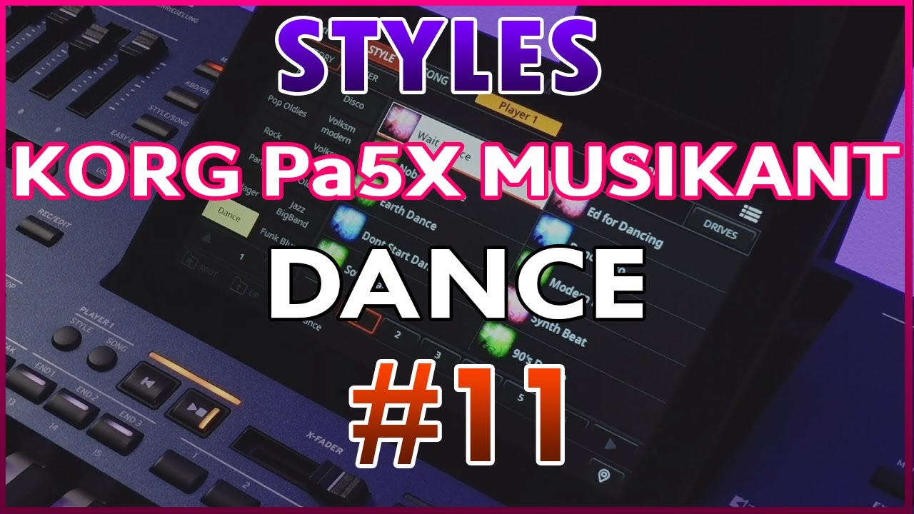 KORG Pa5X MUSIKANT STYLES #11 - DANCE -  Przegląd stylów akompaniamentu. Preset Styles.
