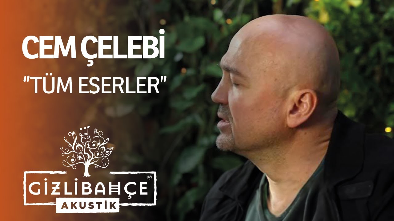 Cem Çelebi - Gizli Bahçe Akustik Tüm Eserler (Akustik)
