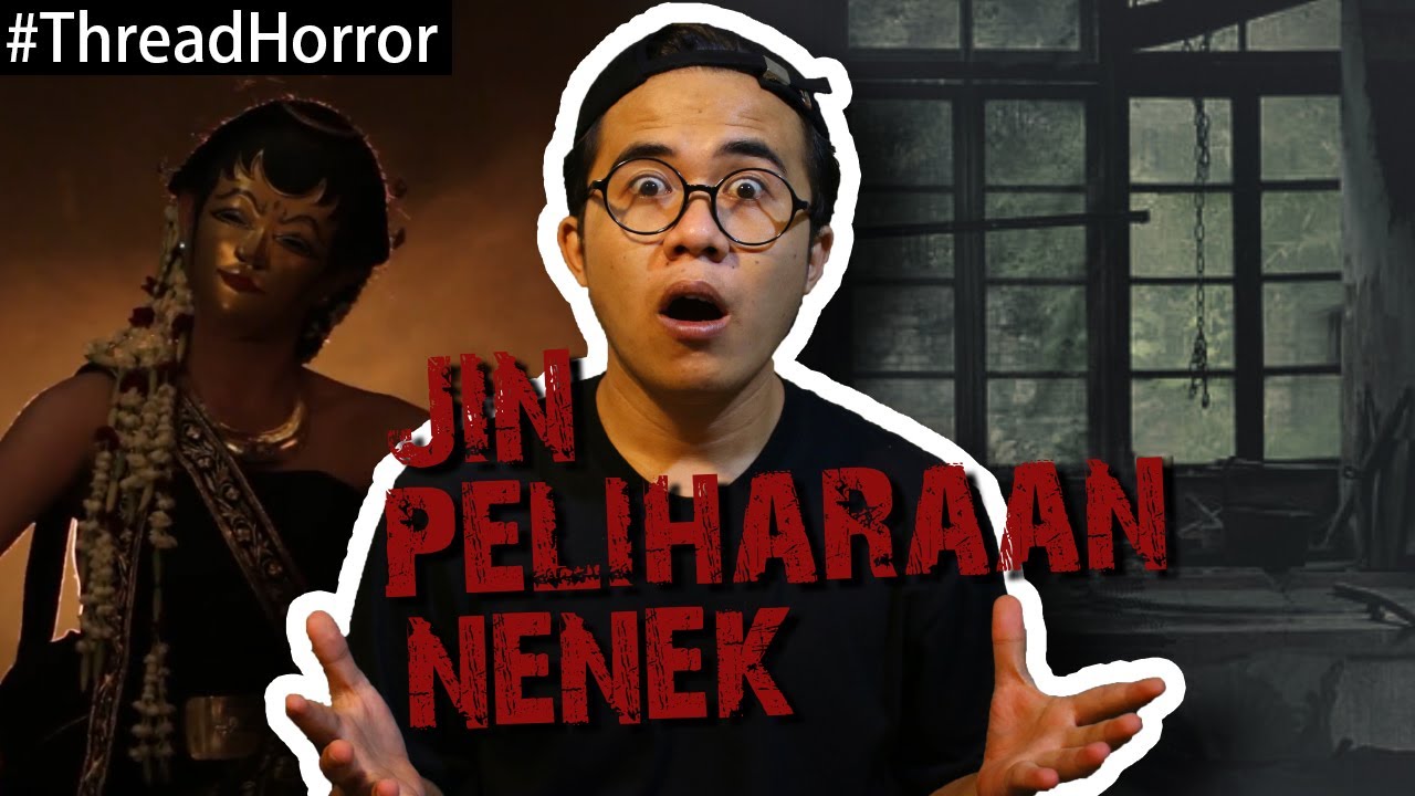 KISAH HOROR : JIN PENARI PELIHARAAN NENEK #ThreadHorror Eps19