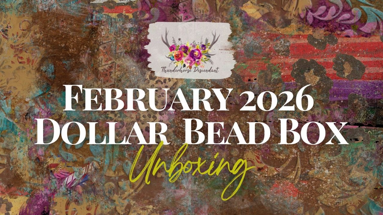 Unboxing February 2026 Dollar Bead Box