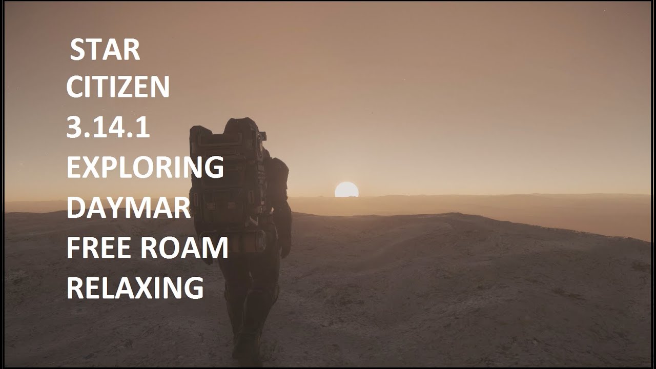 Star Citizen 3 14 Exploring Daymar Relaxing Free Roam (No Commentary)
