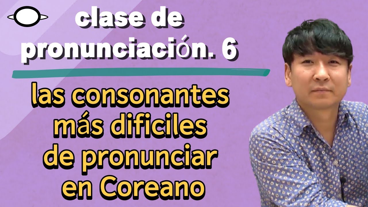 Las consonantes más dificiles de pronunciar en COREANO ( CLASE DE COREANO )