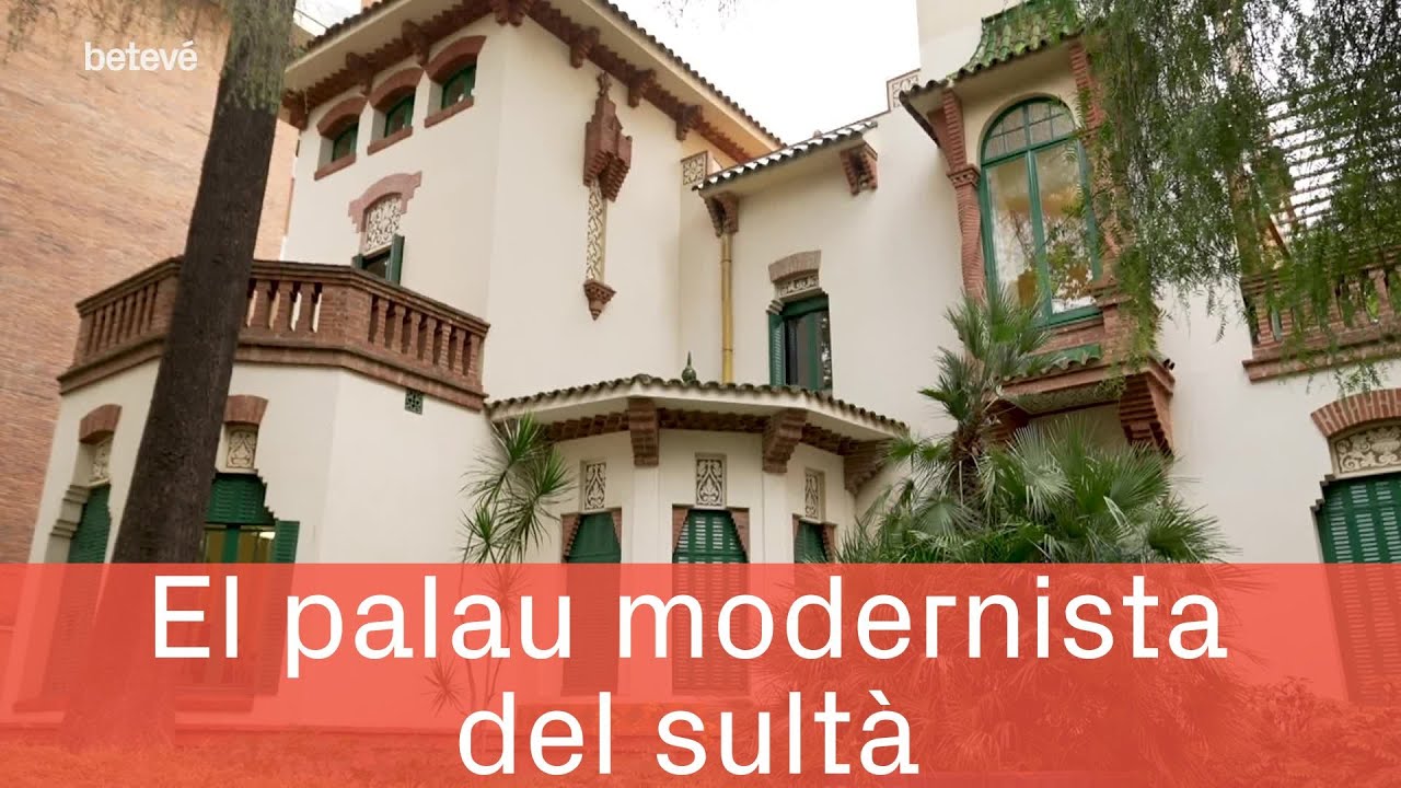 El palau modernista del sultà | betevé