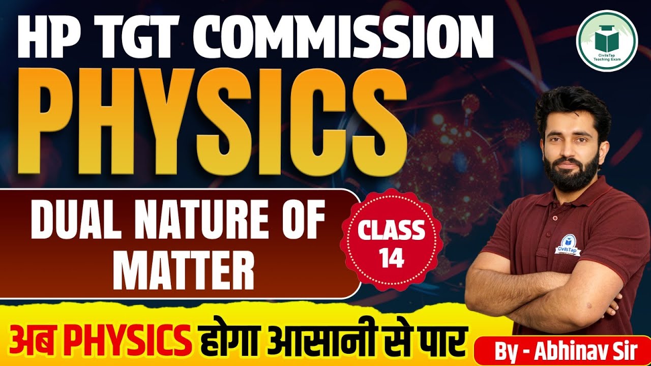HP TGT Commission 2025 | Physics | Dual Nature of Matter | Class-14 | Civilstap Teaching Exam