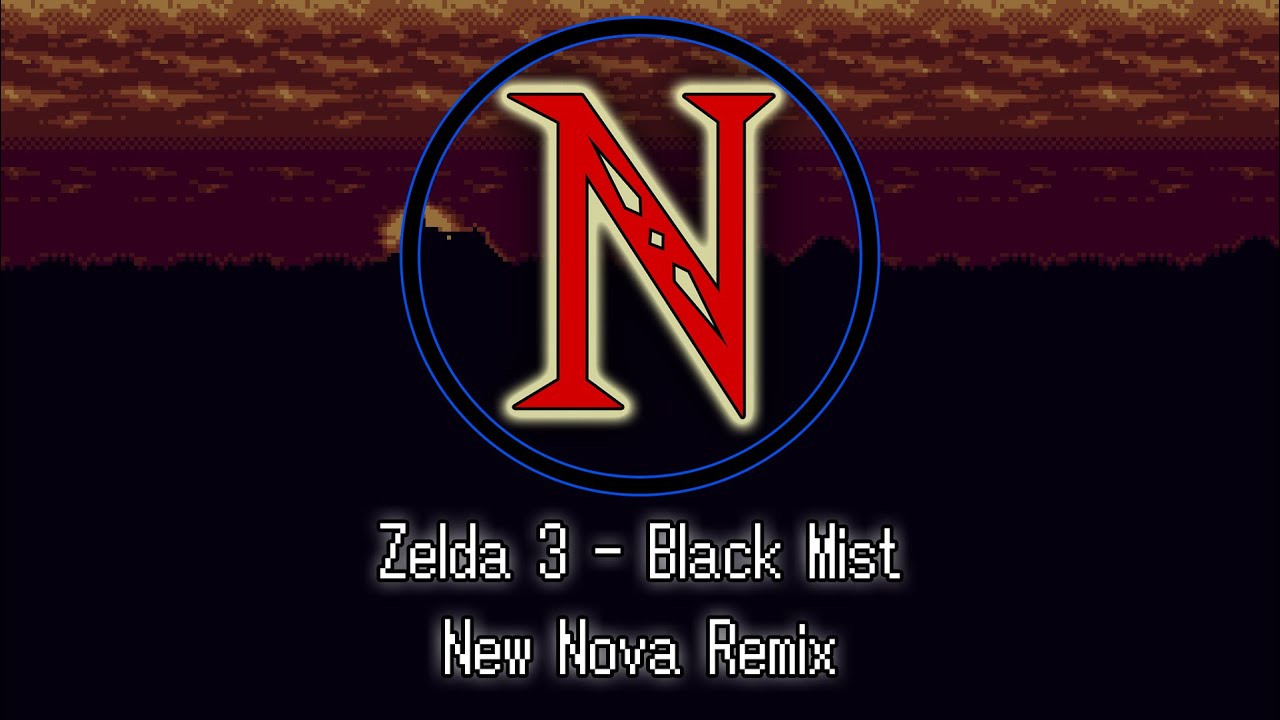 Zelda 3 - Black Mist (New Nova Remix)