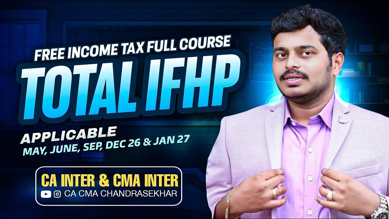 IFHP Complete Chapter (8 hours) | Income tax | CA & CMA Inter | May/June/Sep/Dec26 & Jan27