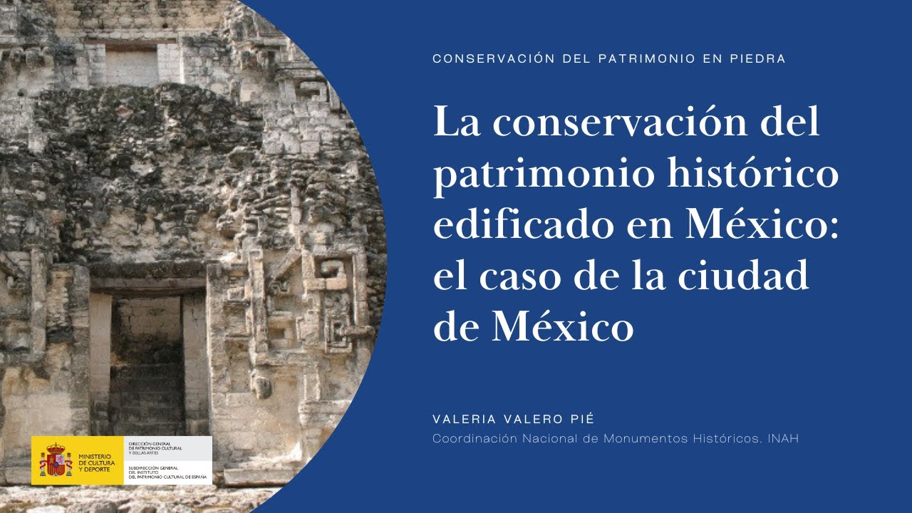 Valeria Valero. Conservaci&oacute;n del patrimonio hist&oacute;rico edificado en la ciudad de M&eacute;xico (3/14)