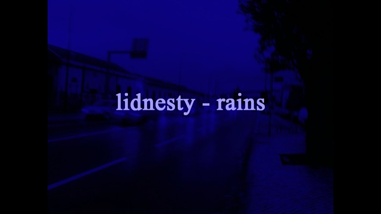 lidnesty - rains (lyrics)