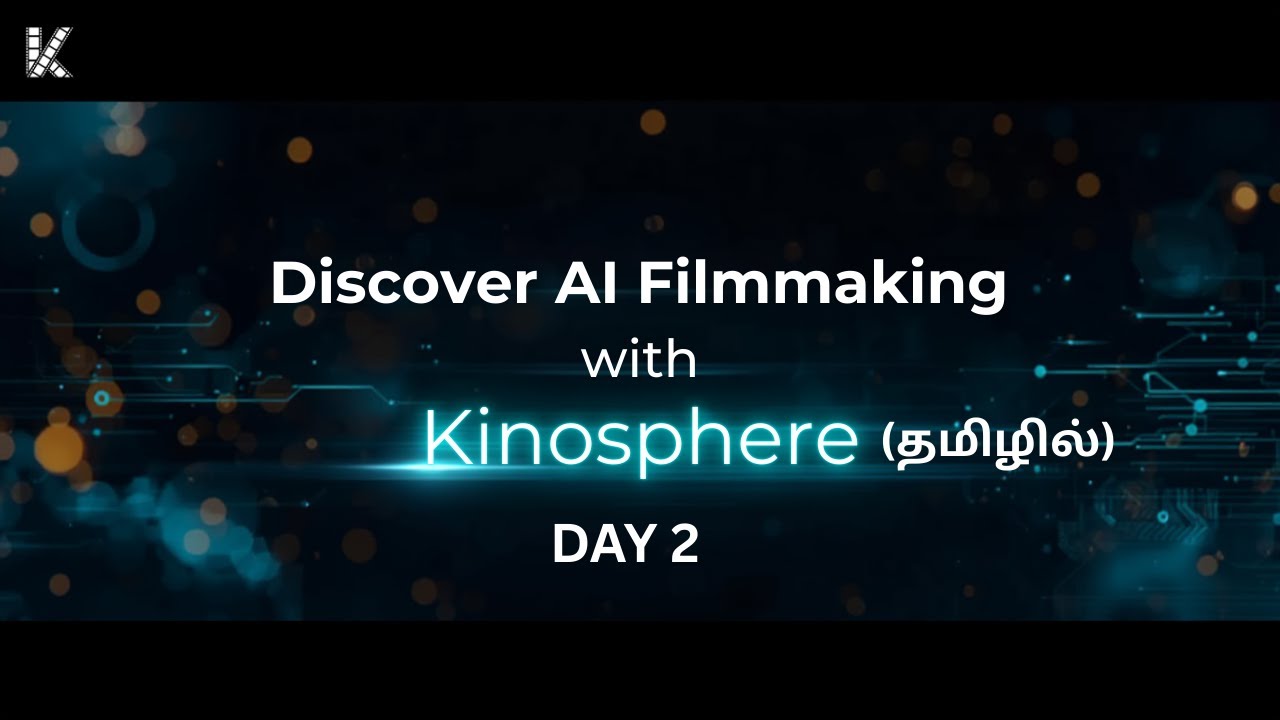 AI Short Film Making Workshop in Tamil - Day 2 | Script to OTT Distribution | Kinosphere