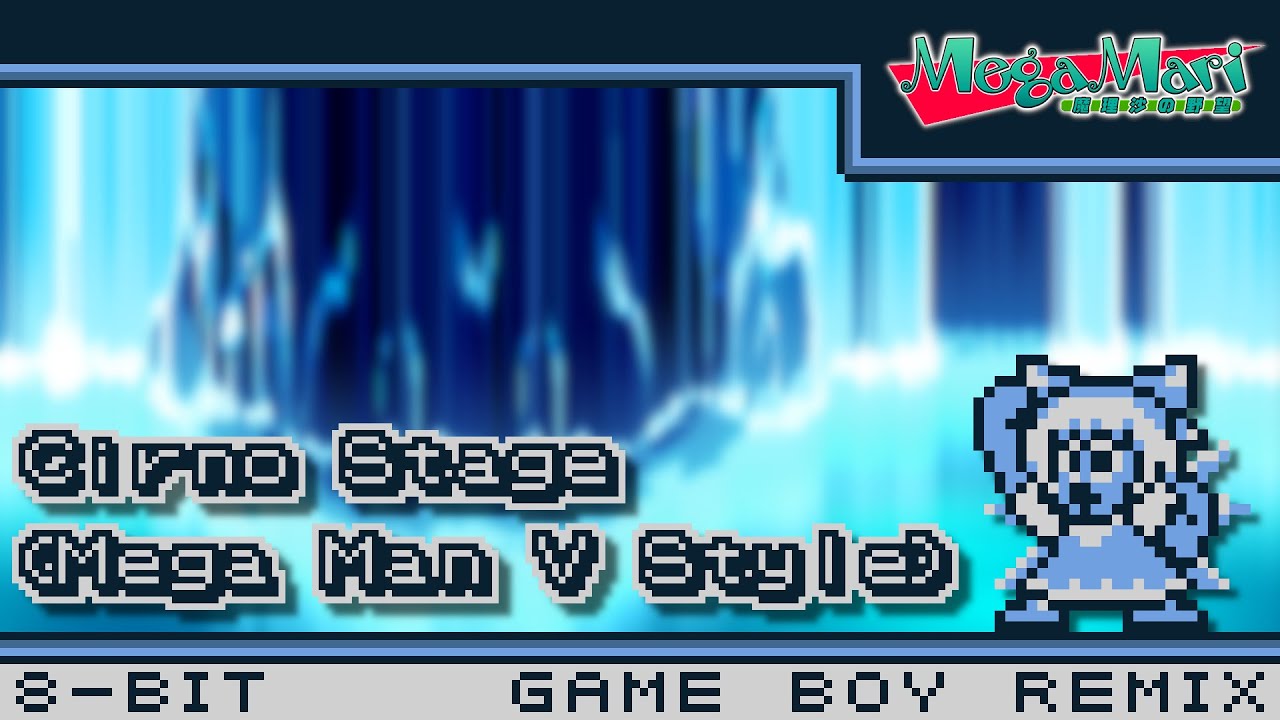 [8-Bit;Game Boy]Cirno Stage - Megamari【MMV Style】