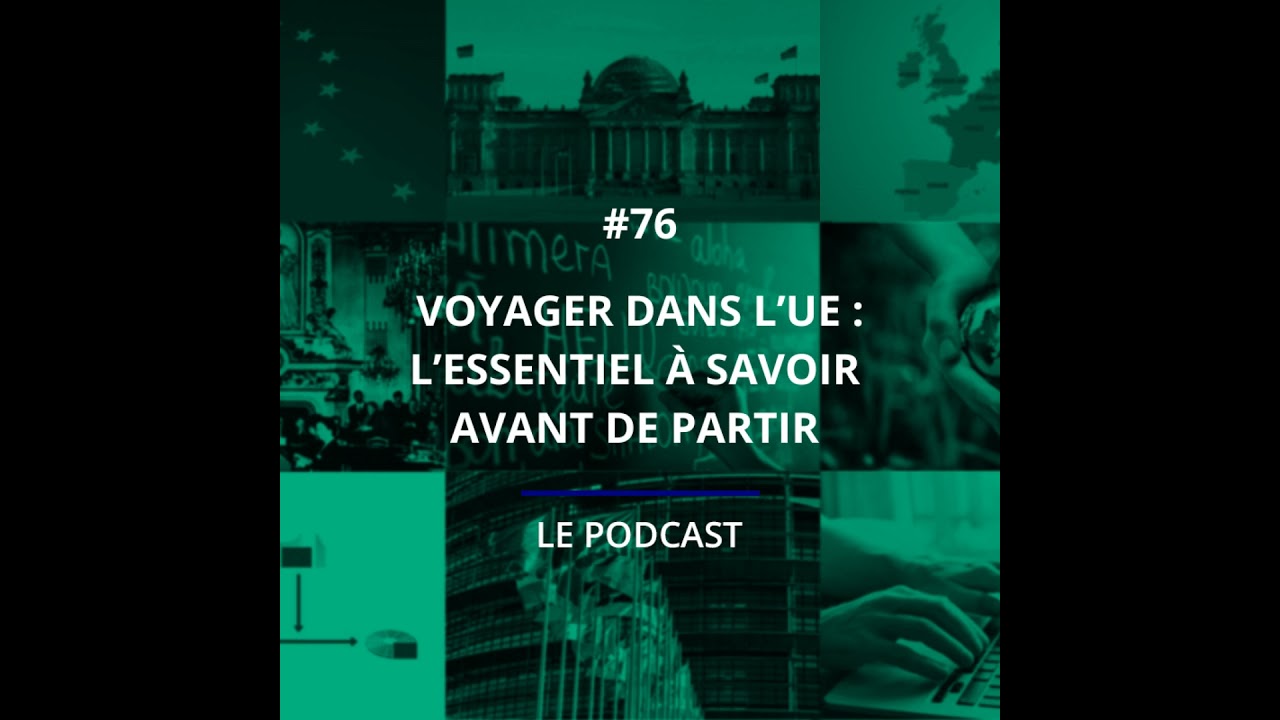 76 - Voyager dans l'UE : l'essentiel à savoir avant de partir