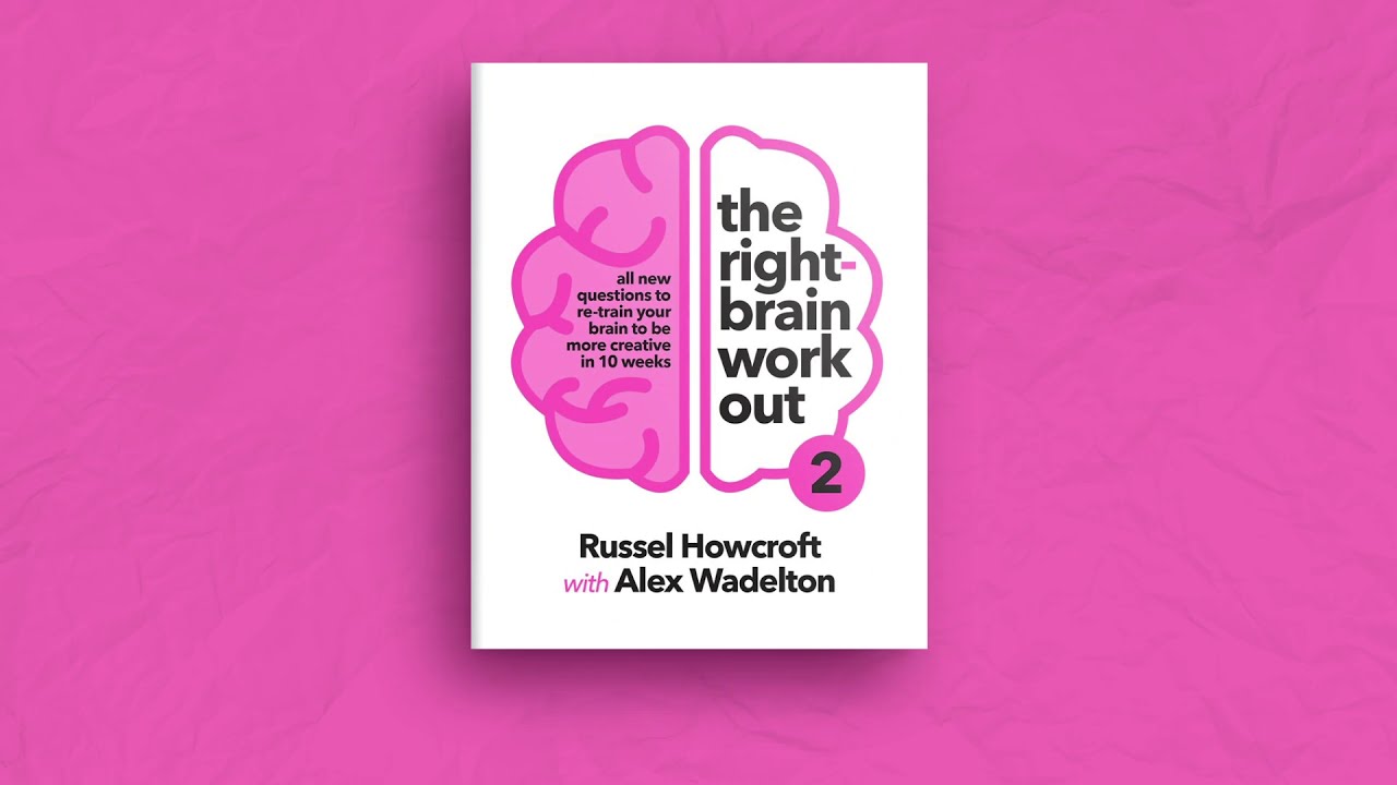 The Right-Brain Workout 2 by Russel Howcroft and Alex Wadelton