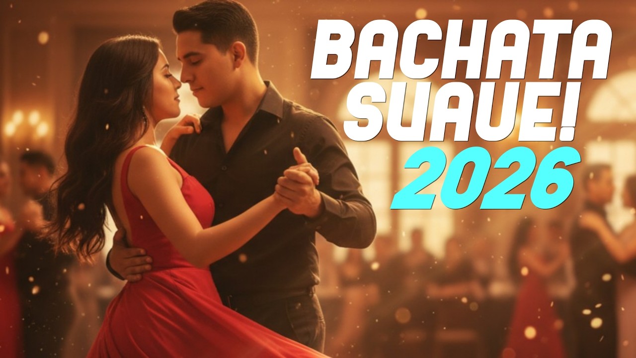 Bachata Mix 2026 ❤️ Amor & Suave Vibes - Lo Más Romántico