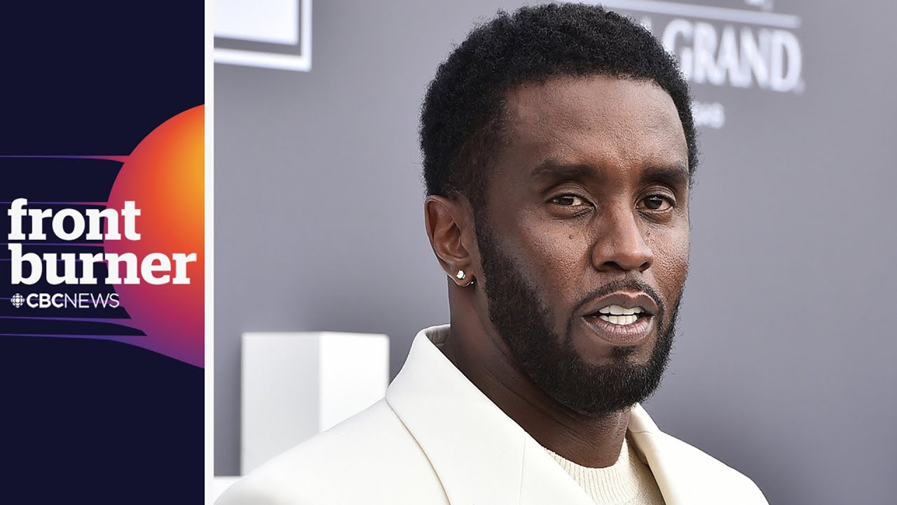 Sean &lsquo;Diddy&rsquo; Combs allegations, explained | Front Burner