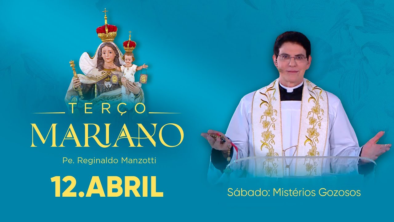 Sábado: Mistérios Gozosos | 12/04/25 | Terço Mariano com @PadreManzottiOficial
