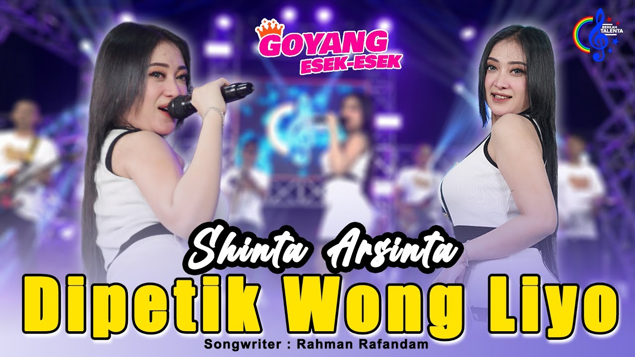 Dipetik Wong Liyo - Shinta Arsinta - Goyang Esek Esek (Official Music Video) Wes Wayah Ganti Musim