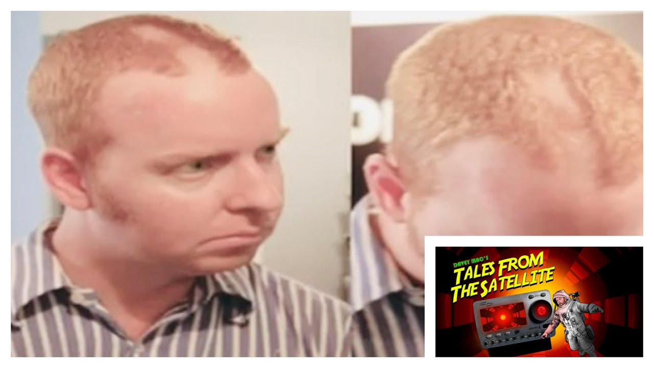 Davey Mac's Tales From The Satellite: Episode LXI (Haircut Madness Mystery)