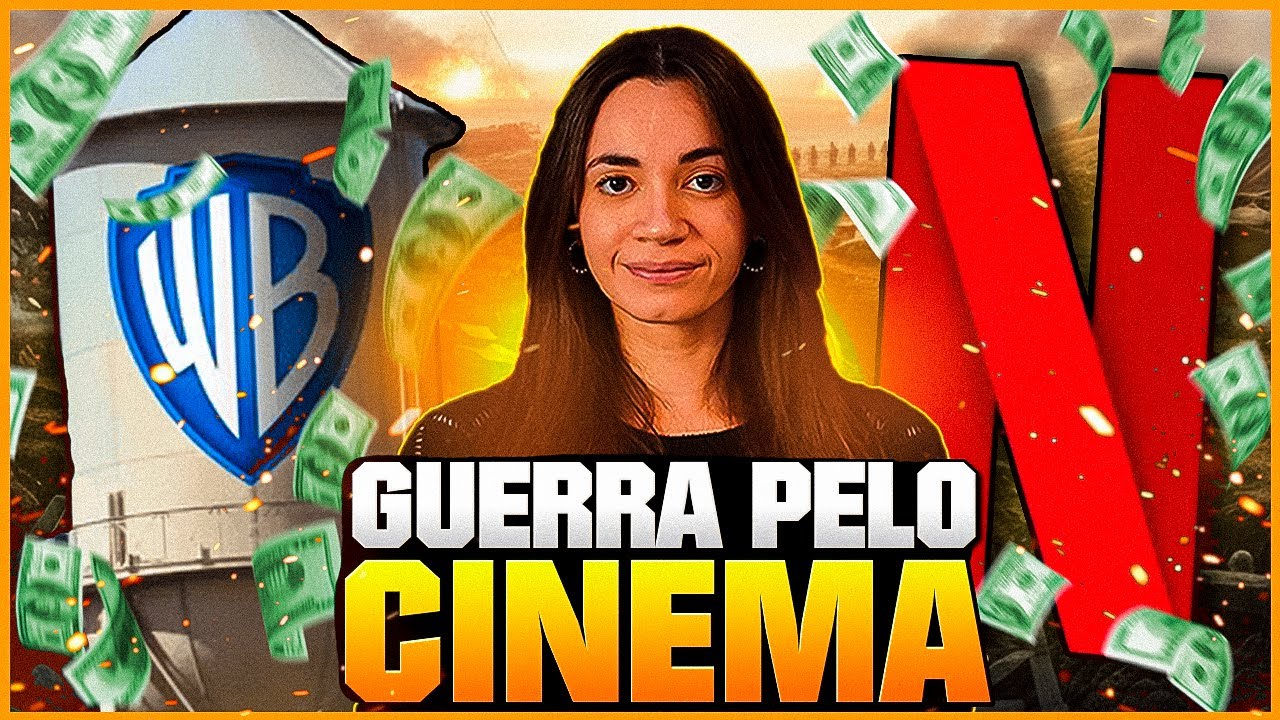 O QUE REALMENTE SIGNIFICA A NETFLIX COMPRAR A WARNER