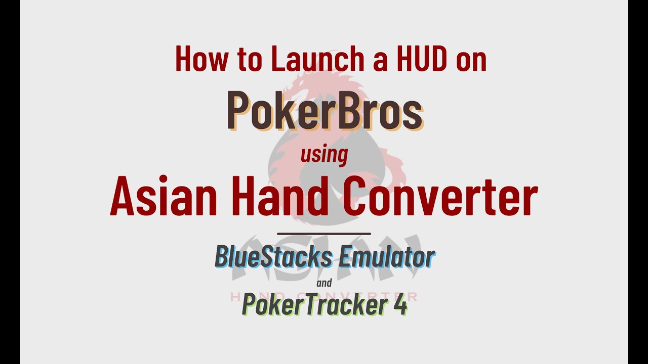 Setup the Asian Hand Converter for PokerBros using Bluestacks & PT4