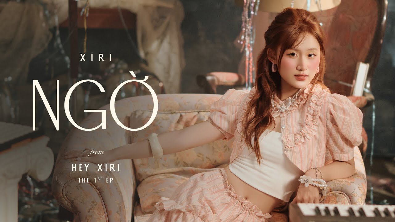 NGỜ - XIRI | EP HEY XIRI