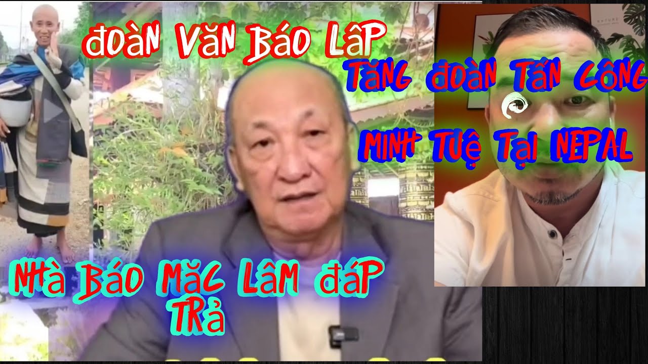 Nhà báo mặc lâm tán thẳng đoàn văn báo hiện đã bỏ trốn sang Nepal lập đoàn tấn công sư minh tuệ