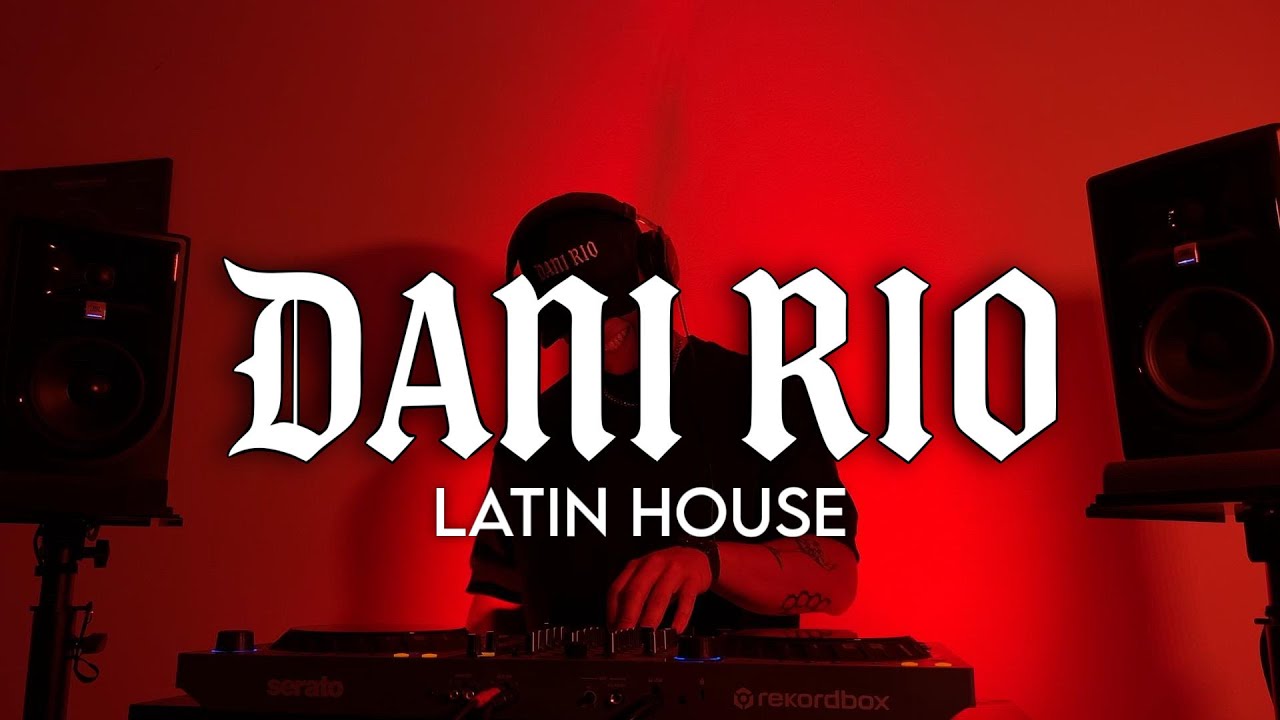 Latin House - Dani Rio DJ Set
