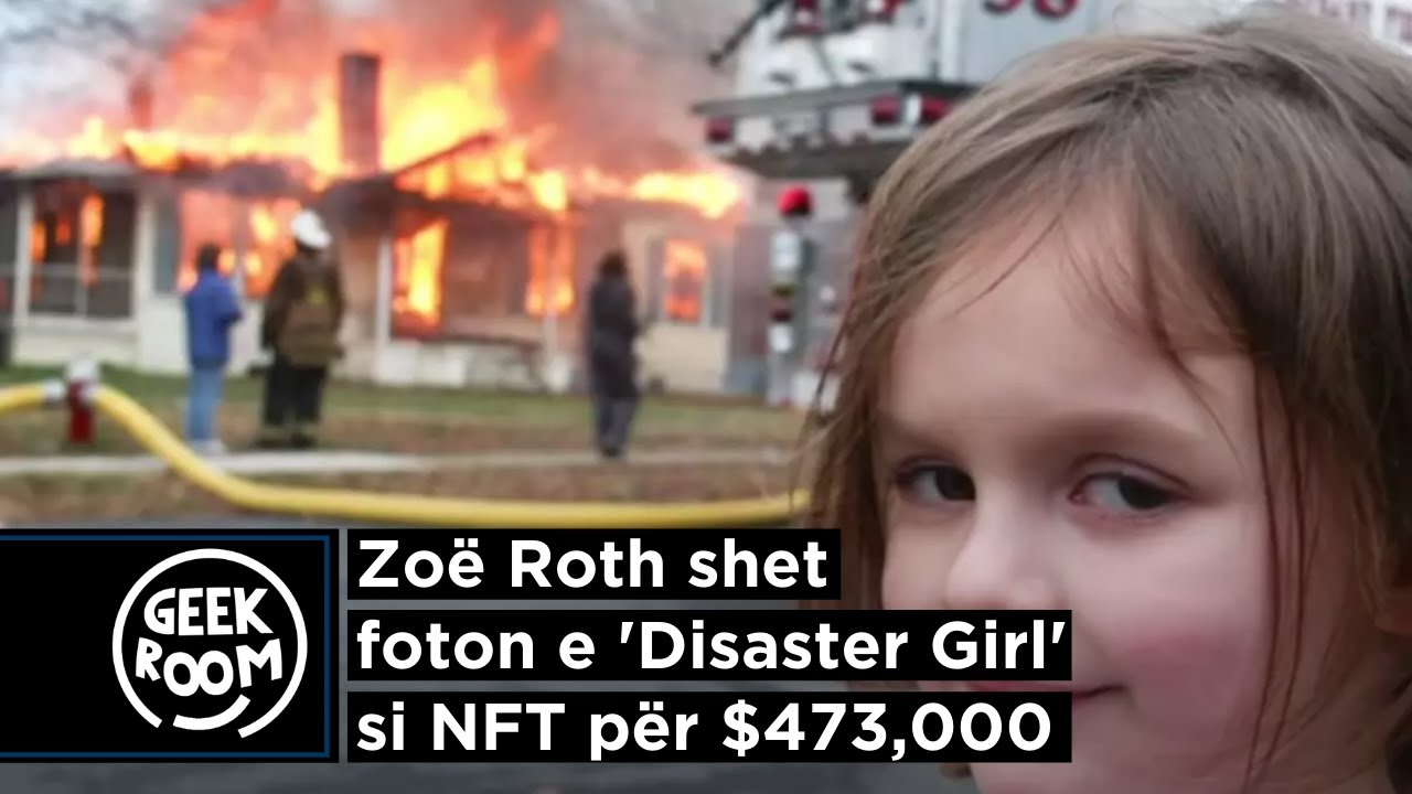 Zo&euml; Roth shet foton e 'Disaster Girl' si NFT p&euml;r $473,000 - Geek Room