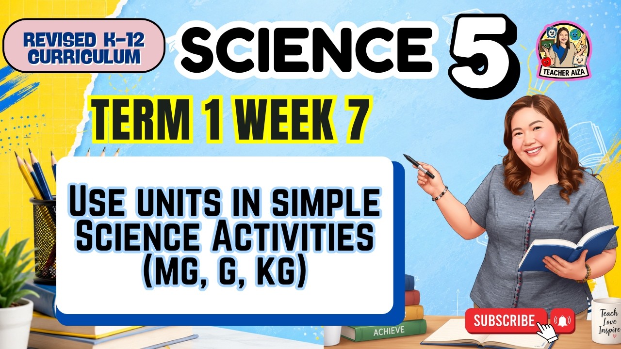 MATATAG SCIENCE 5 Quarter 1 Week 7 - Use units in simple Science Activities (mg, g, kg)