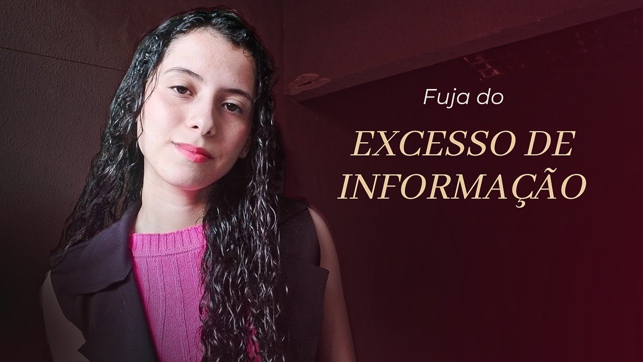 Fuja do excesso de informação! | Samyle Monteiro