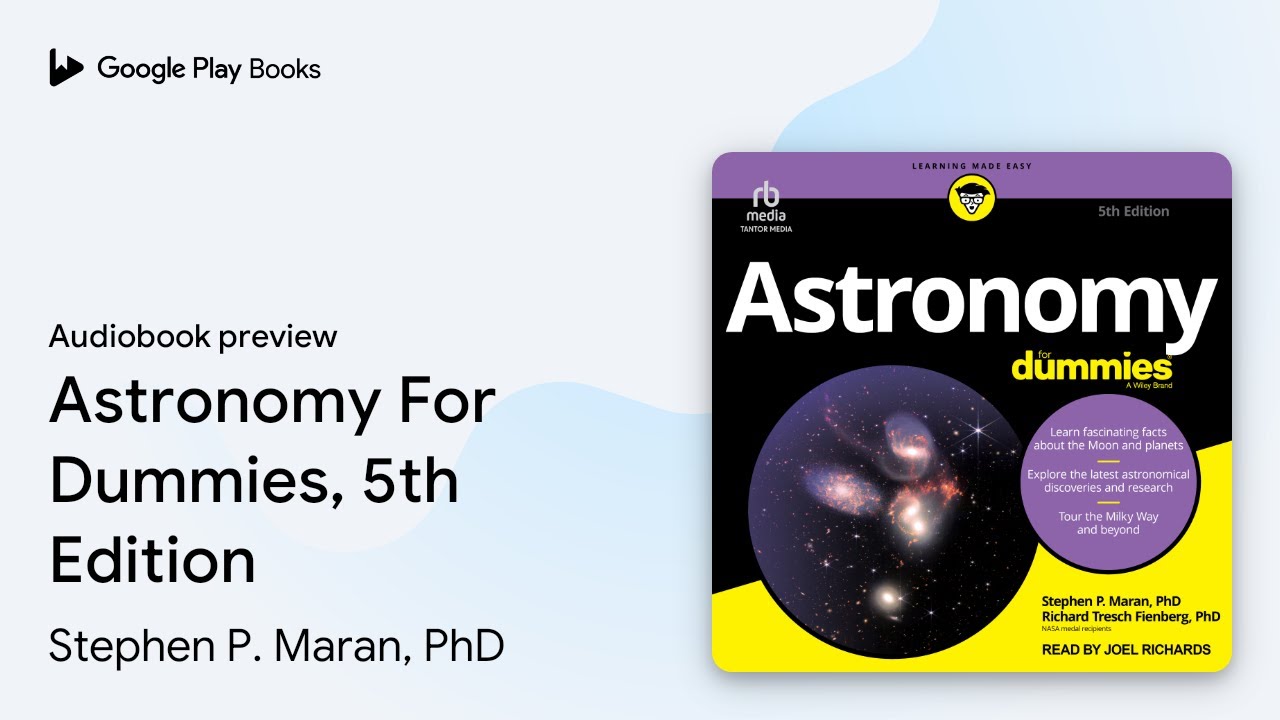 Astronomy For Dummies, 5th Edition by Stephen P. Maran, PhD &middot; Audiobook preview