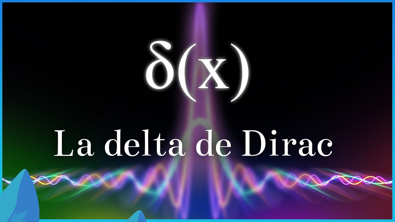 Una función IMPOSIBLE - La delta de Dirac