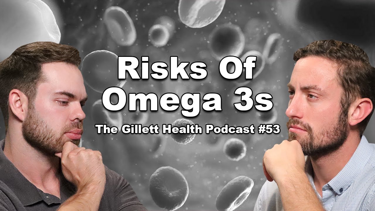 Risks Of Omega-3s | The Gillett Health Podcast #53