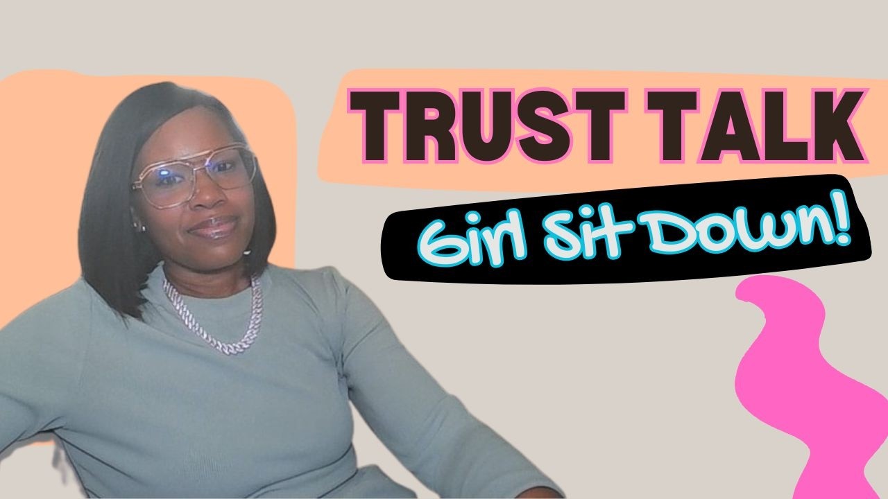 Trust Talk | God Said, “Girl, Sit Down!