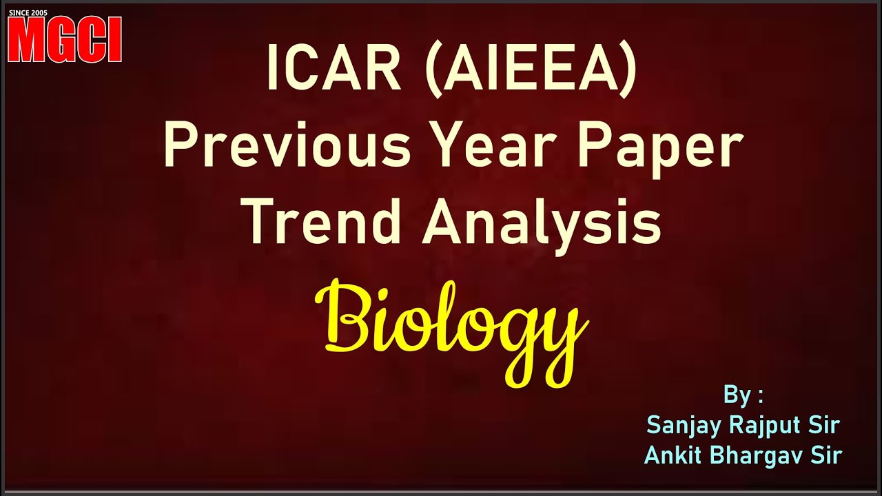 ICAR (AIEEA) Previous Year Paper Trend Analysis :: Biology :: MGCI :: SRS & ABS