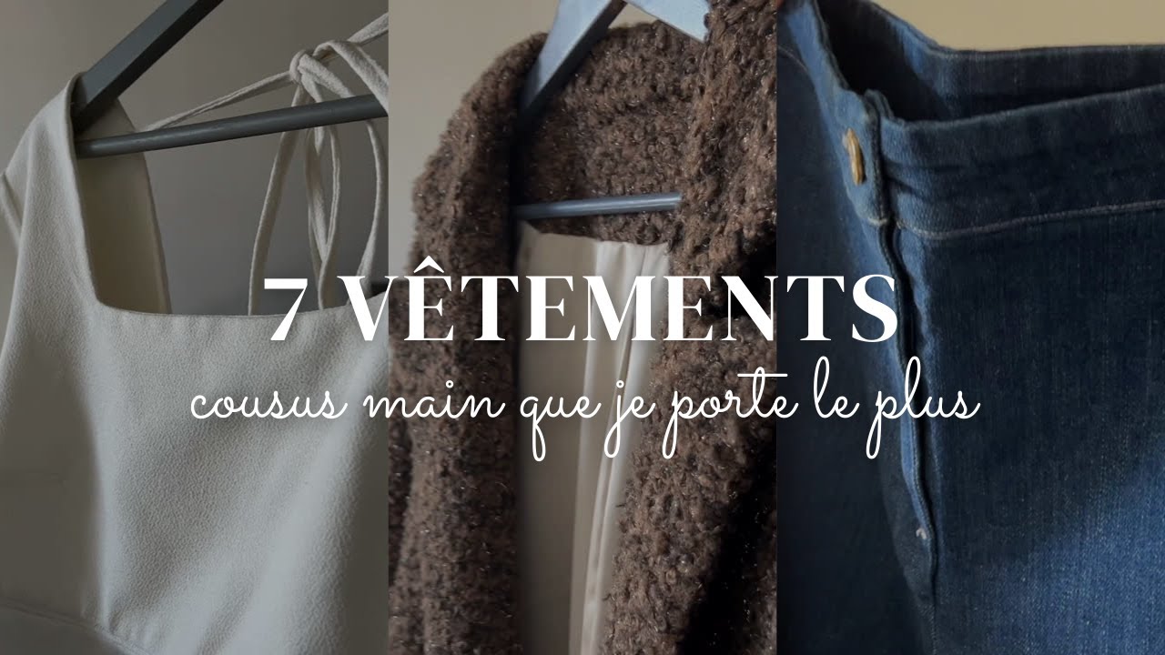 Les 7 pièces que j'ai cousues et que je porte le plus