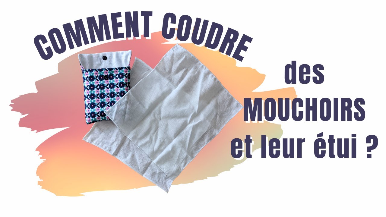 Couture DIY - UPCYCLING : Transformez vos vieux draps en mouchoirs réutilisables !