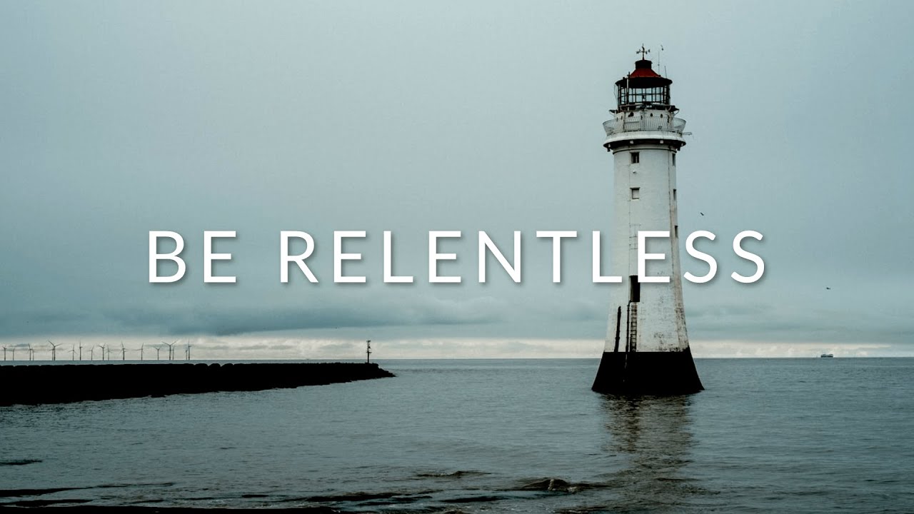 BE RELENTLESS | 1:03:18 Of Music And Rain To Motivate You