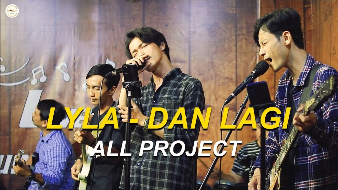LYLA  -  DAN LAGI (COVER) | ALL PROJECT | LIVE MUSIC AT MOCCA CAFE BOGOR