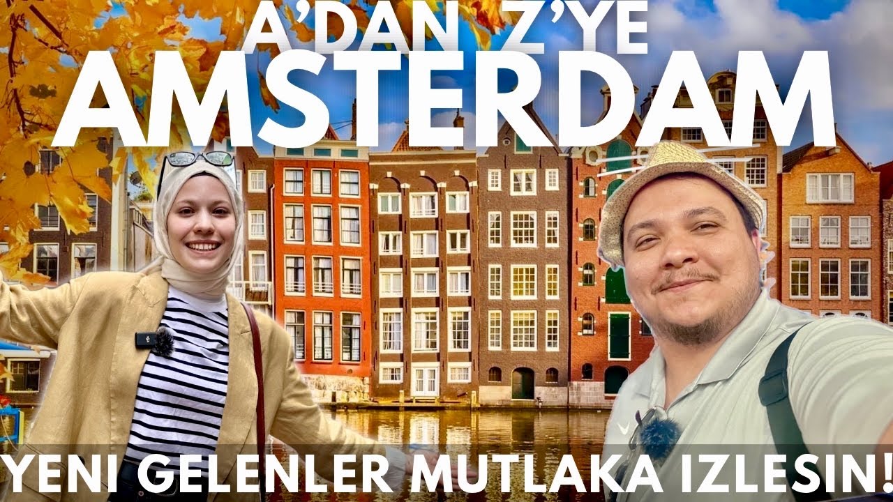 A’dan Z’ye Amsterdam | Hollanda’ya Gelmeden Önce Mutlaka İzle!
